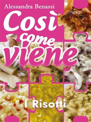 cover image of Così come viene. I risotti